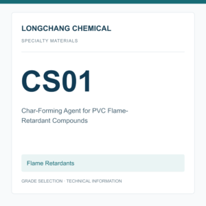 Longchang Chemical - Char-Forming Agent CS01 for PVC Flame-Retardant Compounds