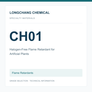 Longchang Chemical - Halogen-Free Flame Retardant CH01 for Artificial Plants