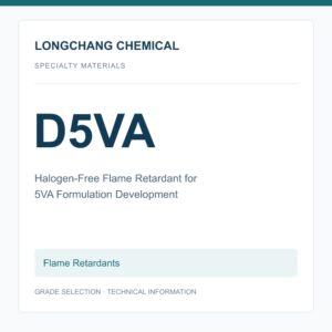 Longchang Chemical - Halogen-Free Flame Retardant D5VA for 5VA Formulation Development